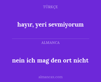 hayır, yeri sevmiyorum - nein ich mag den ort nicht