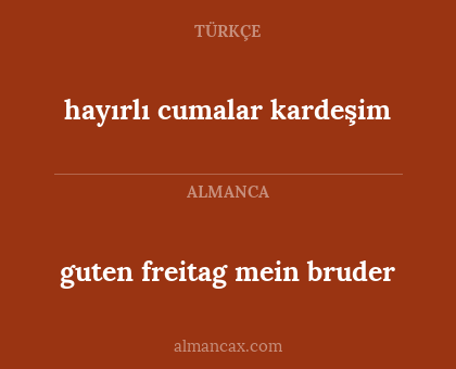 hayırlı cumalar kardeşim - guten freitag mein bruder