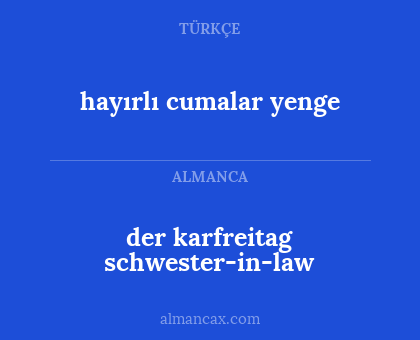 der karfreitag schwester-in-law - hayırlı cumalar yenge