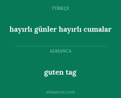 hayırlı günler hayırlı cumalar - guten tag