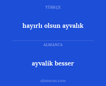 hayırlı olsun ayvalık - ayvalik besser