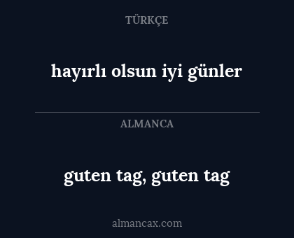 guten tag, guten tag - hayırlı olsun iyi günler