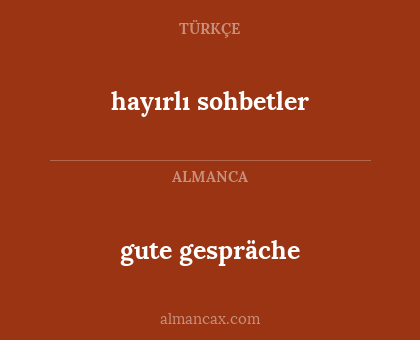 gute gespräche - hayırlı sohbetler