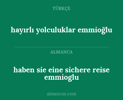 haben sie eine sichere reise emmioglu - hayırlı yolculuklar emmioğlu