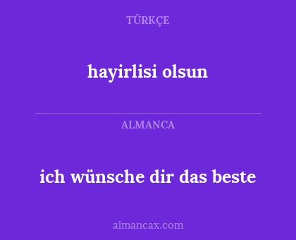 ich wünsche dir das beste - hayirlisi olsun