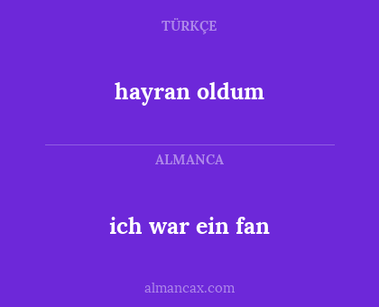 ich war ein fan - hayran oldum