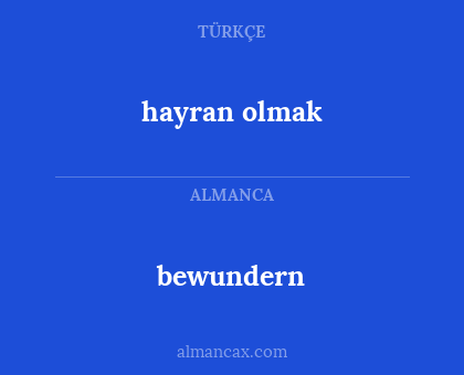 bewundern - hayran  olmak