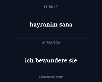 ich bewundere sie - hayranim sana