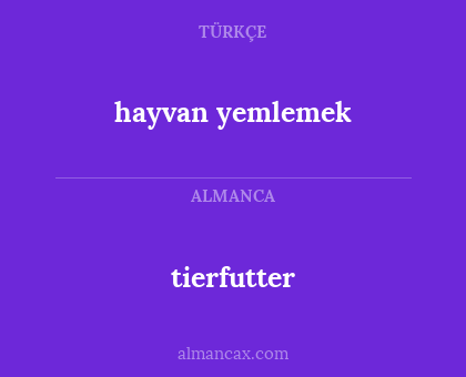 tierfutter - hayvan yemlemek