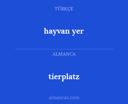 hayvan yer - tierplatz