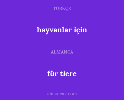 hayvanlar için - für tiere