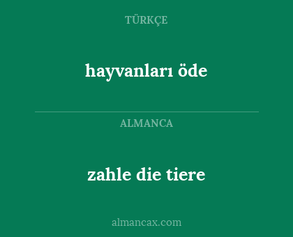 hayvanları öde - zahle die tiere