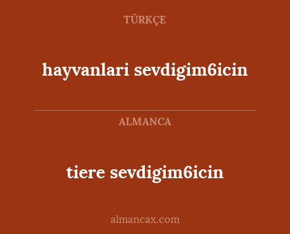 hayvanlari sevdigim6icin - tiere sevdigim6icin