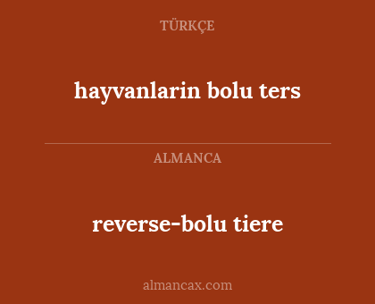 reverse-bolu tiere - hayvanlarin bolu ters