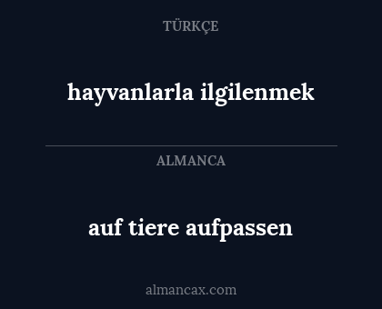 hayvanlarla ilgilenmek - auf tiere aufpassen
