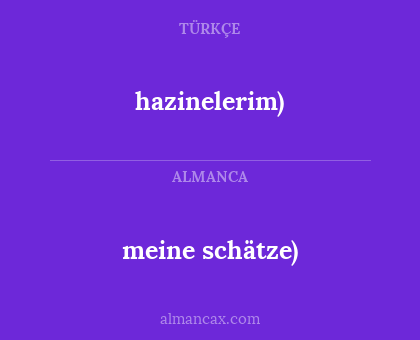 meine schätze) - hazinelerim)