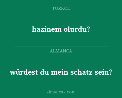 würdest du mein schatz sein? - hazinem olurdu?