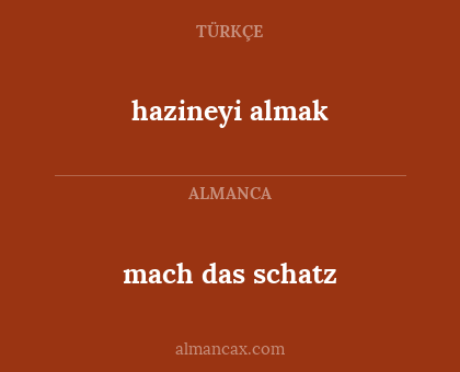 mach das schatz - hazineyi almak