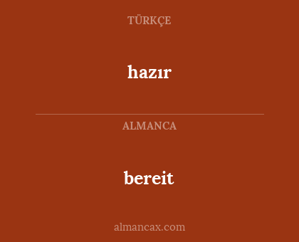 bereit - hazır