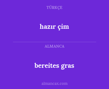bereites gras - hazır çim
