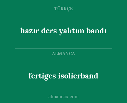 fertiges isolierband - hazır ders yalıtım bandı