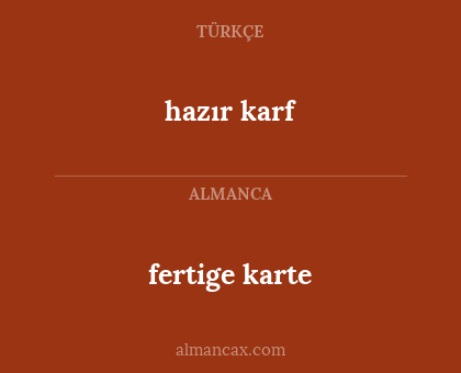 fertige karte - hazır karf