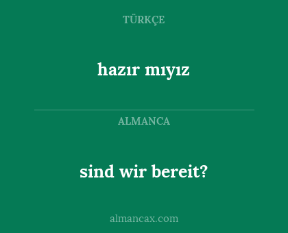 sind wir bereit? - hazır mıyız