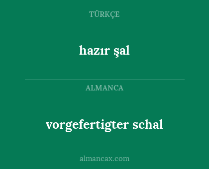 vorgefertigter schal - hazır şal