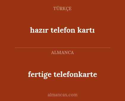 fertige telefonkarte - hazır telefon kartı