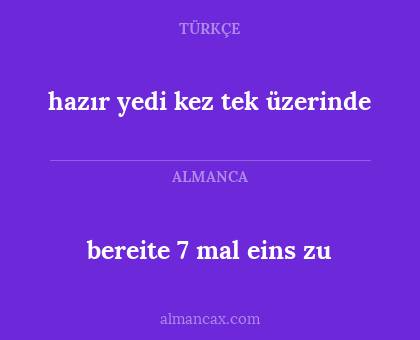 bereite 7 mal eins zu - hazır yedi kez tek üzerinde