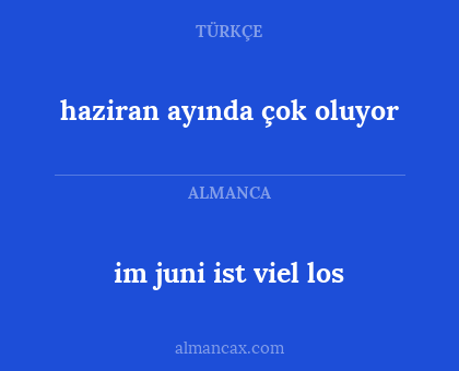 im juni ist viel los - haziran ayında çok oluyor