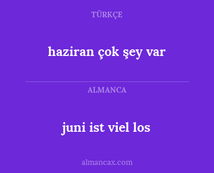 haziran çok şey var - juni ist viel los
