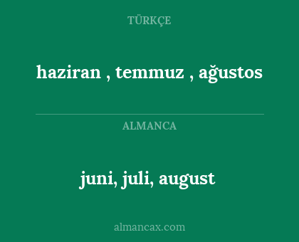 juni, juli, august - haziran , temmuz , ağustos