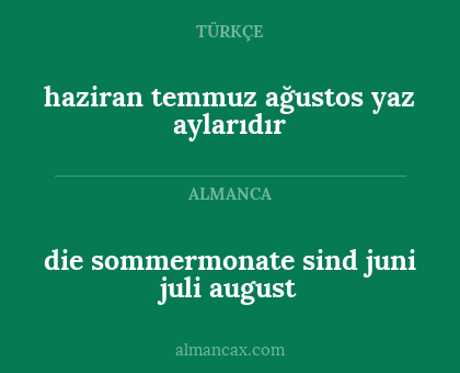 haziran temmuz ağustos yaz aylarıdır - die sommermonate sind juni juli august