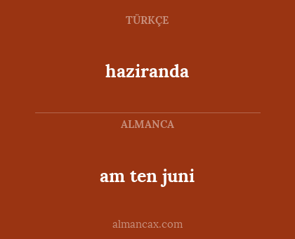 am ten juni - haziranda