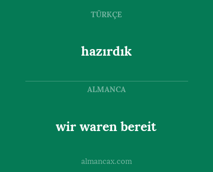 wir waren bereit - hazırdık