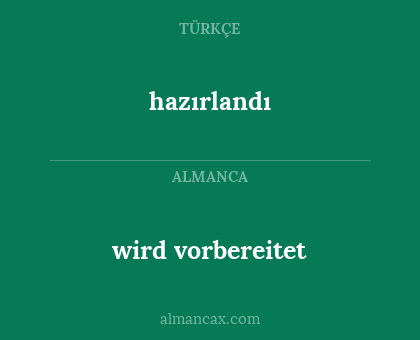 wird vorbereitet - hazırlandı