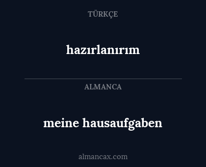 meine hausaufgaben - hazırlanırım