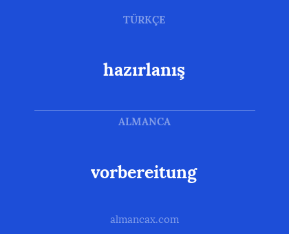 vorbereitung - hazırlanış