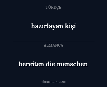 hazırlayan kişi - bereiten die menschen
