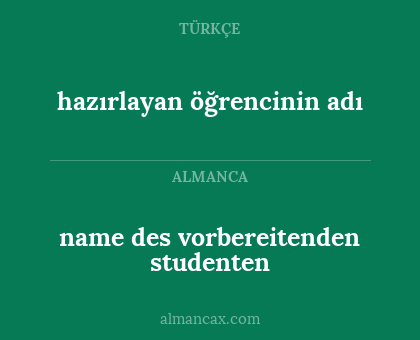 name des vorbereitenden studenten - hazırlayan öğrencinin adı