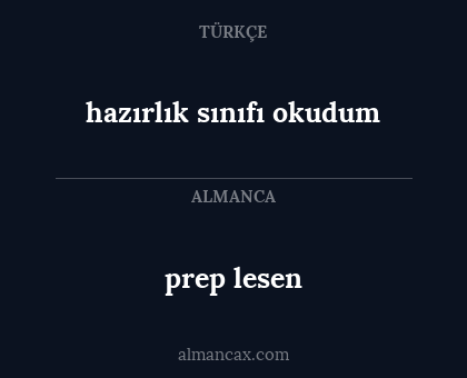 prep lesen - hazırlık sınıfı okudum