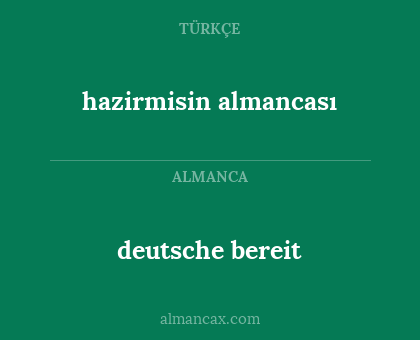 deutsche bereit - hazirmisin almancası