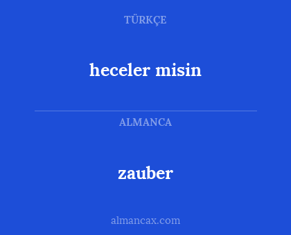 heceler misin - zauber