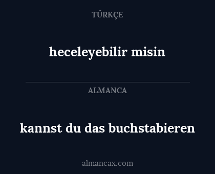heceleyebilir misin - kannst du das buchstabieren