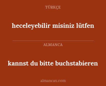 kannst du bitte buchstabieren - heceleyebilir misiniz lütfen