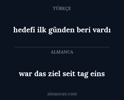 hedefi ilk günden beri vardı - war das ziel seit tag eins