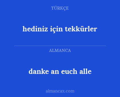 danke an euch alle - hediniz için tekkürler