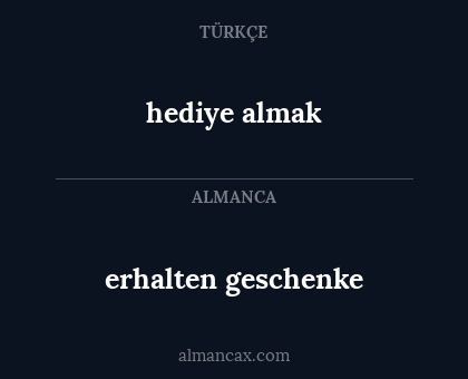 hediye almak - erhalten geschenke