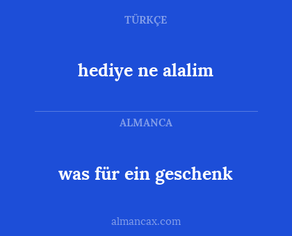 was für ein geschenk - hediye ne alalim